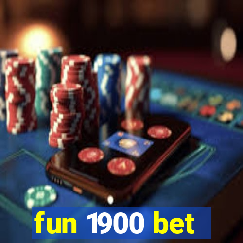 fun 1900 bet